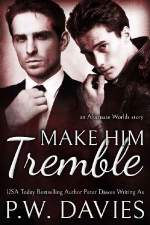 [Alternate Worlds 02] • Make Him Tremble